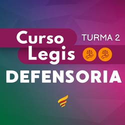 CURSO LEGIS DEFENSORIA PÚBLICA - TURMA 2