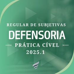 REGULAR DE SUBJETIVAS DEFENSORIA 2025.1 - PEÇAS CÍVEIS