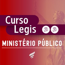 CURSO LEGIS MINISTÉRIO PÚBLICO 2025 - TURMA 1