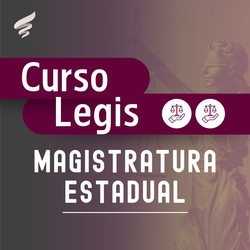 CURSO LEGIS MAGISTRATURA ESTADUAL 2025 - TURMA 1