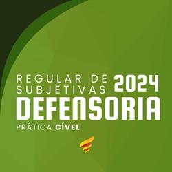 REGULAR DE SUBJETIVAS DE DEFENSORIAS - PEÇAS CÍVEIS